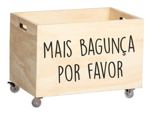 Imagem 1 de 1 de Caixa De Brinquedo Madeira Frase Mais Bagunca Com Rodizio