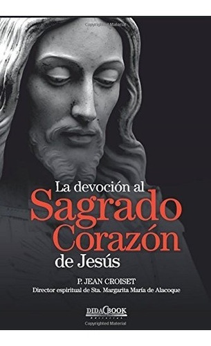 Libro : La Devocion Al Sagrado Corazon De Jesus Jean Croiset