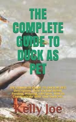 Libro The Complete Guide To Duck As Pet : The Complete Gu...