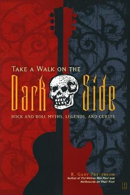 Libro  Take A Walk On The Dark Side: Rock And Roll Myths,...