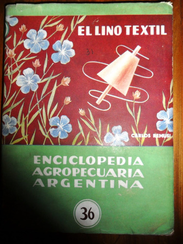 El Lino Textil. Carlos Remusi Usado Cultivo