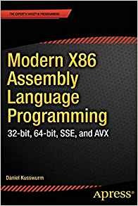 Modern X86 Assembly Language Programming 32bit, 64bit, Sse, 