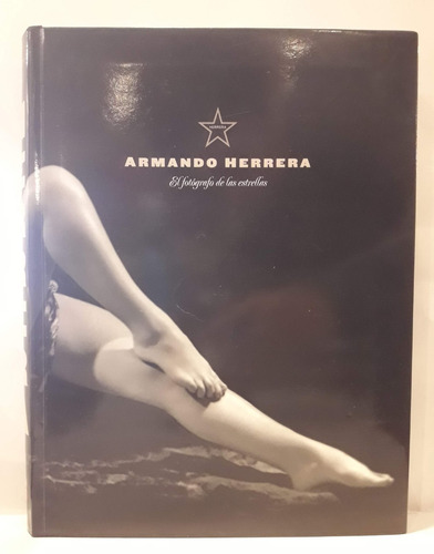 Armando Herrera: El Fotografo De Las Estrellas - H. Herrera