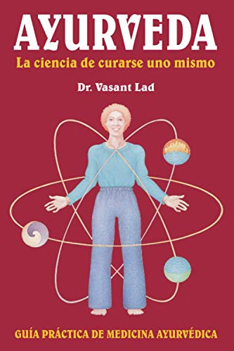 Ayurveda: La Ciencia De Curarse Uno Mismo