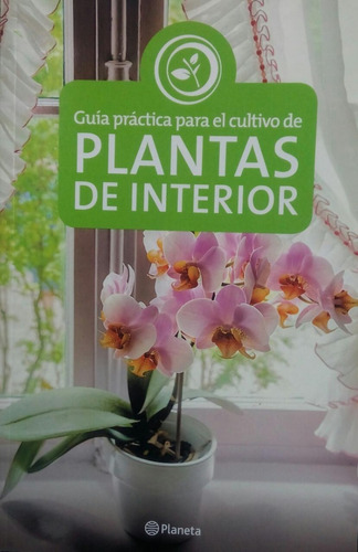 Guia Practica Para El Cultivo De Plantas De Interior