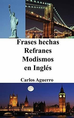 Frases Hechas - Refranes - Modismos En Ingles&-.