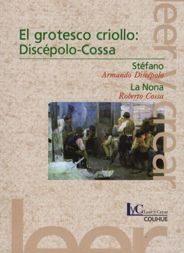 El Grotesco Criollo: Discepolo-cossa - Stefano, La Nonna