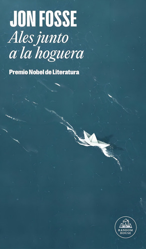 Ales Junto A La Hoguera, De Jon Fosse. Editorial Random House, Tapa Blanda, Edición 1 En Español