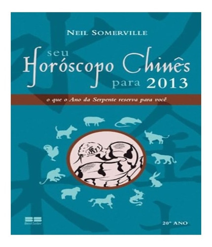 Seu Horoscopo Chines Para 2013: Seu Horoscopo Chines Para 2013, De De Neil Somerville. Editora Best Seller (record), Capa Mole, Edição 1 Em Português