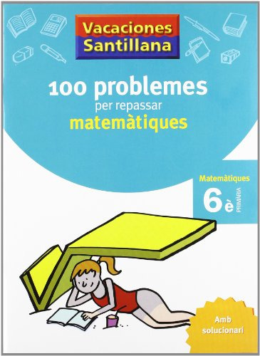Vacaciónes Santillana 100 Problemas Per Repassar Matematique