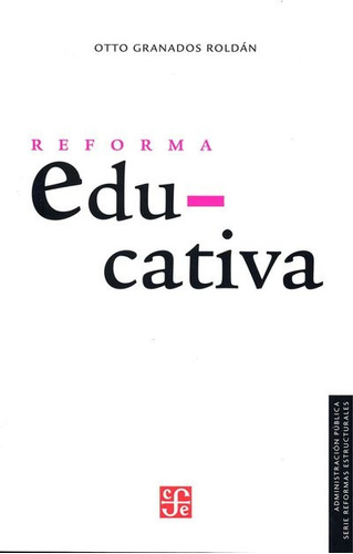 Reforma Educativa - Granados Roldan, Otto