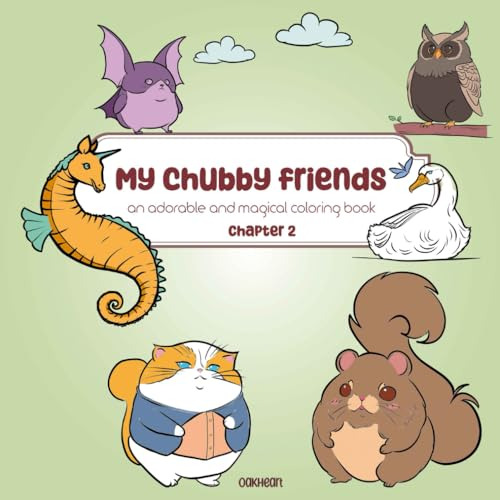 My Chubby Friends Ch2.: An Adorable And Magical Coloring Boo