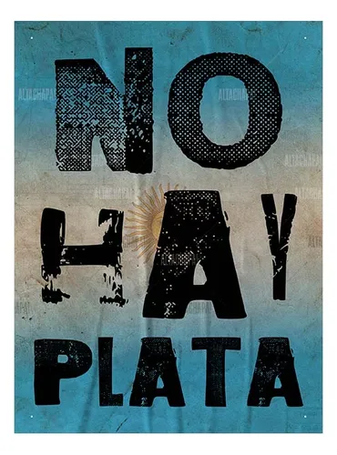 Cartel Chapa No Hay Plata Milei Argentina Libertad