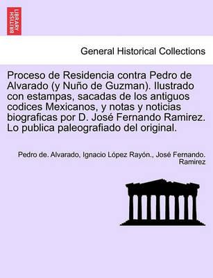 Libro Proceso De Residencia Contra Pedro De Alvarado (y N...