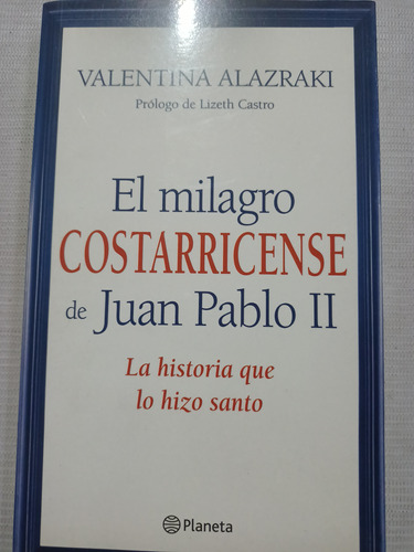 El Milagro Costarricense De Juan Pablo Ii Valentina Alazraki