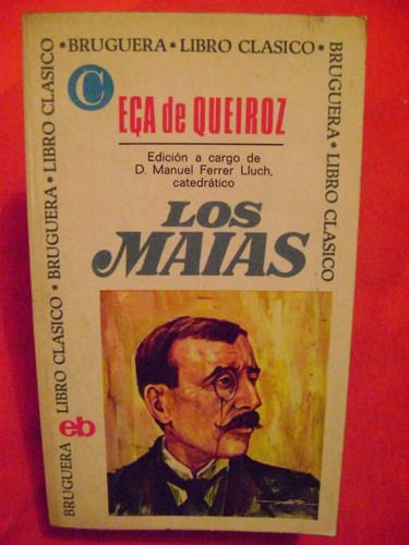 Eça De Queiroz. Los Maias. Bruguera1972