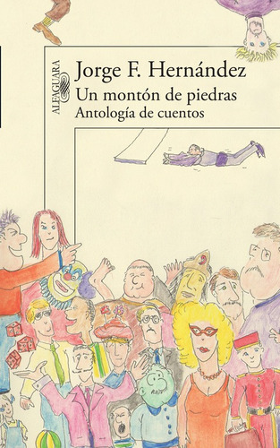 Un montón de piedras, de F. Hernández, Jorge. Serie Literatura Hispánica Editorial Alfaguara, tapa blanda en español, 2013