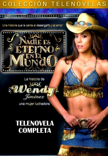 Nadie Es Eterno En El Mundo (2007) Tele Novela Completa