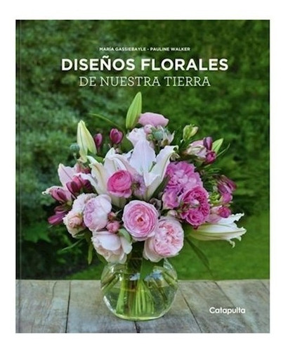 Libro Dise¤os Florales De Nuestra Tierra De Maria Gassiebayl