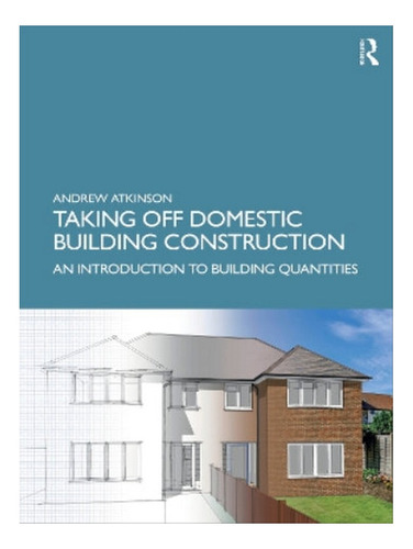 Taking Off Domestic Building Construction - Andrew Atk. Eb05
