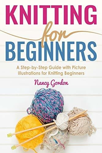 Book : Knitting For Beginners A Step By Step Guide With...