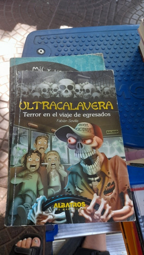 Ultra Calavera Terror En El Viaje De Egresados Fabián Sevill