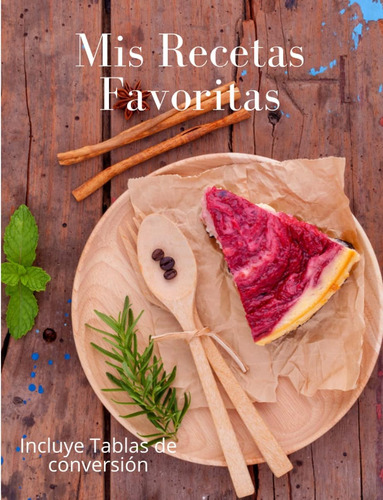 Libro: Mi Libro De Recetas Favoritas: Libro Con Formato Para