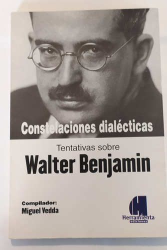 Constelaciones Dialécticas -walter Benjamin
