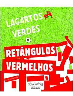 Livro Lagartos Verdes X Retângulos Vermelhos - Steve Antony [2015]