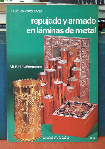 Repujado Y Armado En Láminas De Metal Kuhnemann Kapelusz  