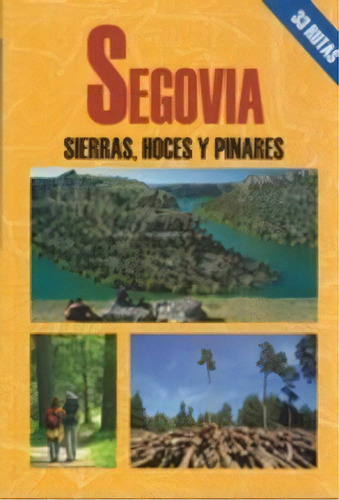 Segovia. Sierras, Hoces Y Pinares, De Díaz, Miguel Angel. Editorial Ediciones El Senderista, Tapa Blanda En Español