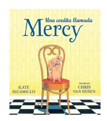 Una Cerdita Llamada Mercy  R -kate Dicamillo-corimbo