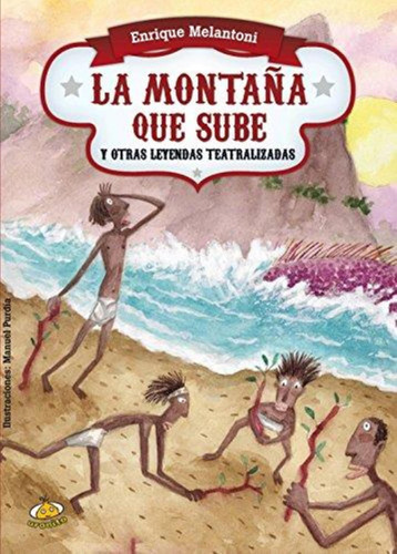 Montaña Que Sube Y Otras Leyendas Teatralizadas, La