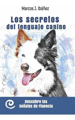 Libro Los Secretos Del Lenguaje Canino: Descubre Las Se Lcm9