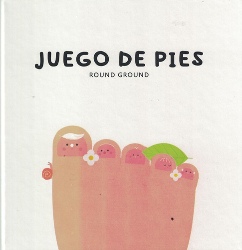 Libro Juego De Pies - Ground, Round