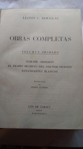 Lloyd C. Douglas - Obras Completas Volumen 1 (c285)