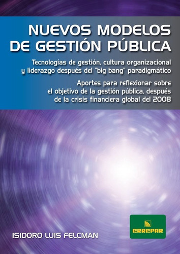 Nuevos Modelos De Gestión Pública, De Felcman, Isidoro Luis. Editorial Errepar, Tapa Blanda En Español, 2016