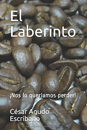 Libro El Laberinto: ¡nos Lo Queríamos Perder! (spanis Lbm1