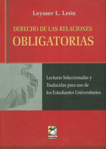 Derecho de las relaciones obligatorias: Derecho de las relaciones obligatorias, de Leysser L. León. Serie 9972229299, vol. 1. Editorial Distrididactika, tapa blanda, edición 2007 en español, 2007