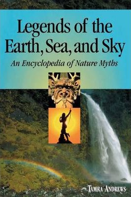 Libro Legends Of The Earth, Sea And Sky - Tamra Andrews