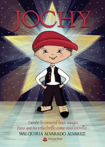 Libro: Jochy: Donde Lo Esencial Hace Magia, Para Que Tu Vida
