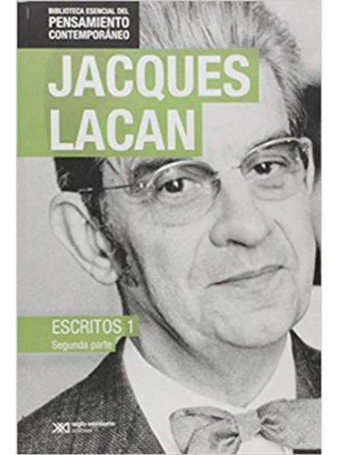 Escritos 1 Segunda Parte Jacques Lacan Siglo Xxi