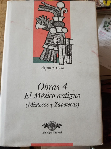 A1 Alfonso Caso El Mexico Antiguo Mixtecas Y Zapotecas (Usado)