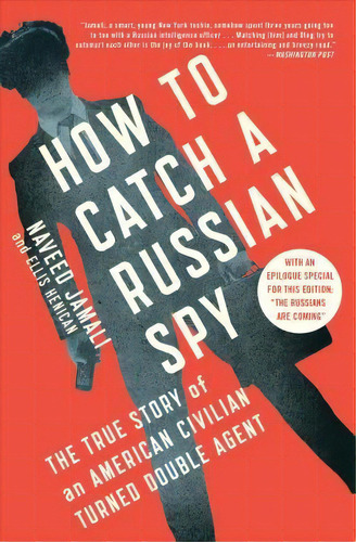 How To Catch A Russian Spy : The True Story Of An American Civilian Turned Double Agent, De Naveed Jamali. Editorial Scribner Book Company, Tapa Blanda En Inglés
