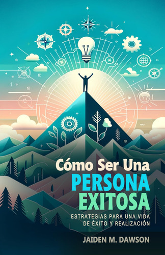 Cómo Ser Una Persona Exitosa - Estrategias Para Una Vi 71kiz