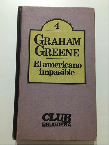 El Americano Impasible,libro. Graham Greene, 1ra Ed Bruguera (Usado)