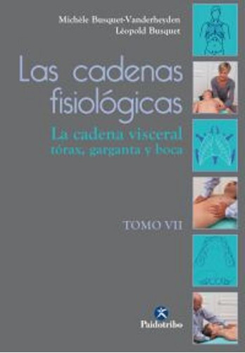 Cadenas Fisiologicas, Las (vol. Vii). La Cadena Visceral. To