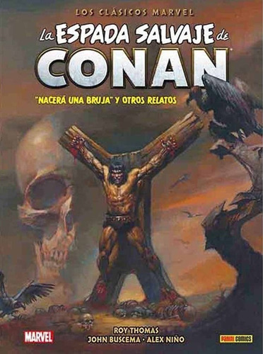 La Espada Salvaje De Conan Clasicos De Marvel 03 Nacera Una 