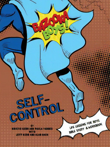 Bazooka Boy's, Self Control Bible Study And Workbook, De Yarnes, Paula. Editorial Lightning Source Inc, Tapa Blanda En Inglés