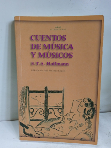 Cuentos De Música Y Músicos - E T A Hoffmann - Música 